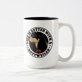 Taza Bicolor La Vida Es Mejor Con Una Raza De Perro Rottweiler