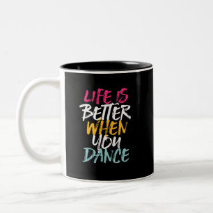Taza Bicolor La Vida Es Mejor Cuando Bailas Danzando Divertidos