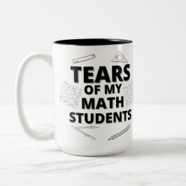 Taza Bicolor Lágrimas de mis estudiantes de matemáticas por pro