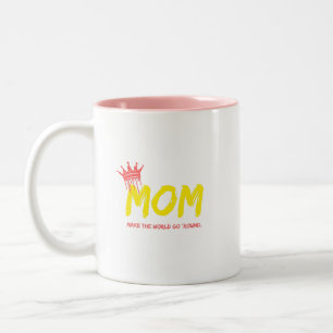 Taza Bicolor Las madres hacen que el mundo gire.