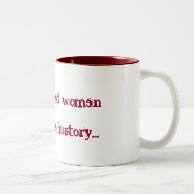 Taza Bicolor Las mujeres bien comportadas hacen raramente (Derecha)