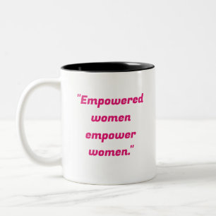 Taza Bicolor "Las mujeres empoderadas empoderan a las mujeres".