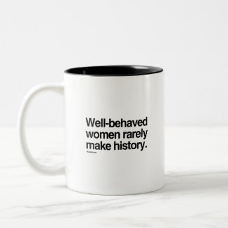 Taza Bicolor Las mujeres que se comportan rara vez hacen histor