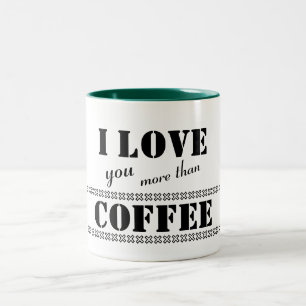 Taza Bicolor Letras Negritas Divertidas 'Te amo más que Café'