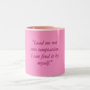 Taza Bicolor "Lléveme no en la tentación.  Puedo encontrarla