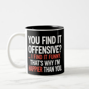 Taza Bicolor ¿Lo encuentras ofensido? Humor divertido sarcástic