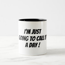 Taza Bicolor Lo estoy llamando un día malo mañana divertido bla