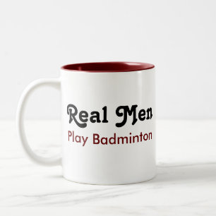 Taza Bicolor Los hombres de verdad tocan Badminton