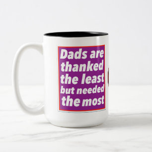 Taza Bicolor Los papás son los menos agradecidos pero los más n
