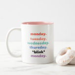 Taza Bicolor Lunes Martes Blink Semanarios Humor divertido<br><div class="desc">Este es un gran regalo para un compañero de trabajo, amigo o cualquiera con sentido del humor. El texto, el tipo de letra y el color pueden cambiarse a su preferencia. Si necesitas ayuda para personalizar tu producto, por favor contacta conmigo a través de mi tienda y estaré encantado de...</div>