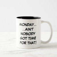 Lunes... Nadie tiene tiempo para esa bruja