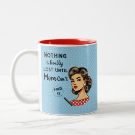 Taza Bicolor Mamá Puede Encontrarlo Mug