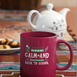 Taza Bicolor Mantener la calma y recibir de vuelta a la escuela