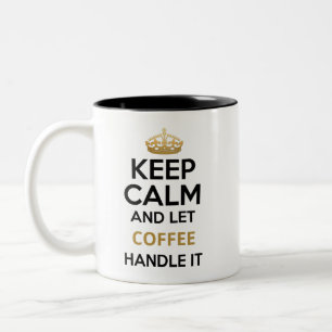 Taza Bicolor Mantenga la calma y deje que el café lo maneje