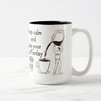 Taza Bicolor Mantenga la calma y tome su día de café