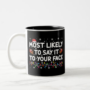 Taza Bicolor Más Probable Que Lo Diga En Tu Cara Navidad Divert