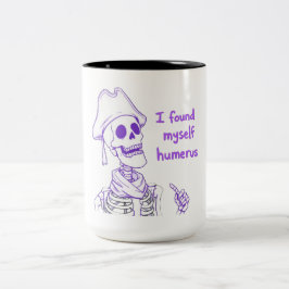 Taza Bicolor Me Encontré Humerus - Funny Skeleton Pun