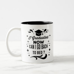 Taza Bicolor Me Gradué ¿Puedo Volver a la Cama Ahora Graduación