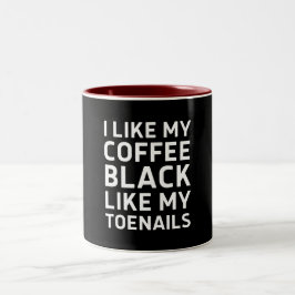 Taza Bicolor Me Gusta Mi Café Negro Como Mis Uñas