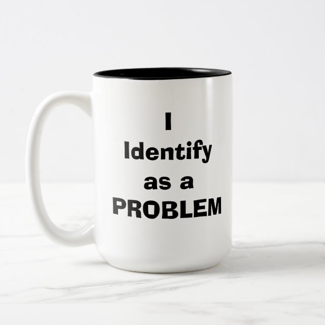 Taza Bicolor Me identifico como un PROBLEMA (Izquierda)