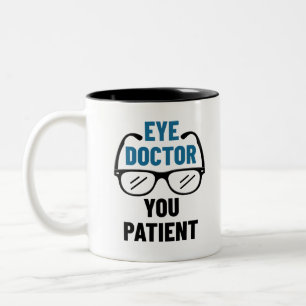 Taza Bicolor Médica ocular Usted Paciente Funny Optometrist