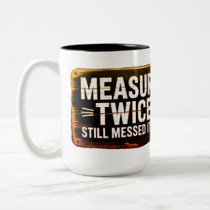 Taza Bicolor Medir dos veces. Aún lo arruiné.