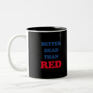 Taza Bicolor Mejor muerto que rojo