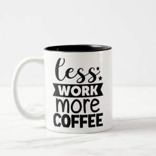 Taza Bicolor Menos café de trabajo más