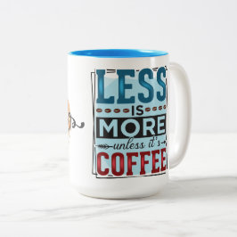 Taza Bicolor Menos es Más & Pero Primero Café