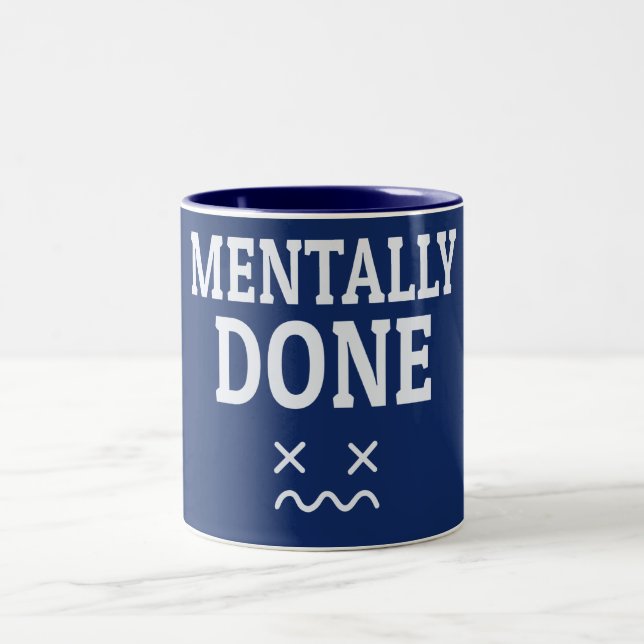 Taza Bicolor Mentally Done – Relatable Burnout Mood Design (Centro)