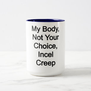 Taza Bicolor Mi Cuerpo, No Tu Elección, Incel