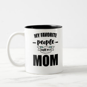 Taza Bicolor Mi Gente Favorita Me Llama Mamá Divertida Madre