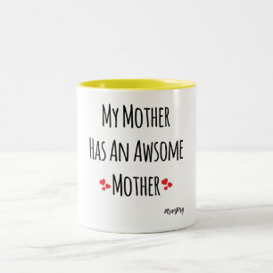 Taza Bicolor Mi Madre Tiene Una Madre Increíble #Verdad