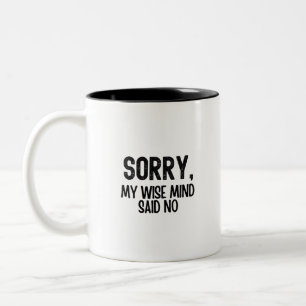 Taza Bicolor Mi mente sabia dijo que no, cita de salud mental