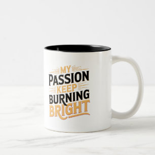 Taza Bicolor Mi pasión sigue quemándose brillante