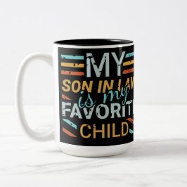 Taza Bicolor Mi yerno es la camiseta de mi hijo favorito.