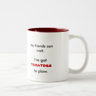 Taza Bicolor Mis amigos pueden esperar., yo tienen, los