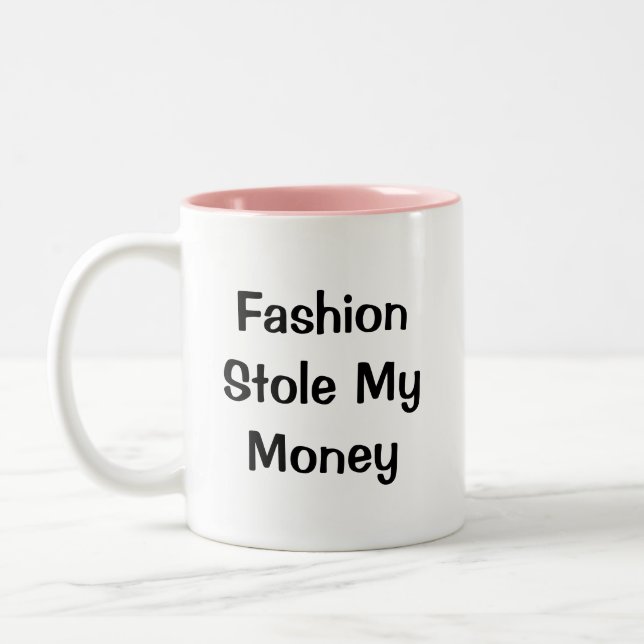 Taza Bicolor Moda Stole My Money" Palabras graciosas (Izquierda)