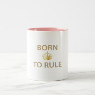 Taza Bicolor Nacido para gobernar con corona dorada