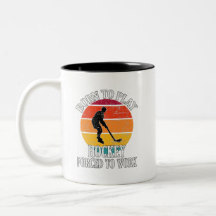 Taza Bicolor Nacido Para Jugar Hockey Forzado A Trabajar