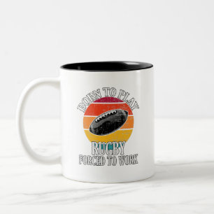 Taza Bicolor Nacido Para Jugar Rugby Forzado A Trabajar