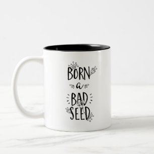Taza Bicolor Nació una mala semilla