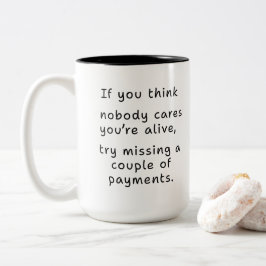 Taza Bicolor Nadie se preocupa hasta que las facturas están ven
