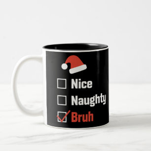 Taza Bicolor Navidades Nice Naughty Bruh Funny Xmas List