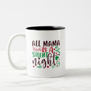 Taza Bicolor Navidades todo lo que mamá quiere es una noche si