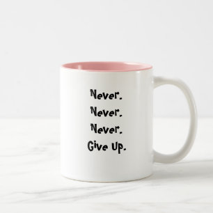 Taza Bicolor Never.Never. Never.Give para arriba., creen -