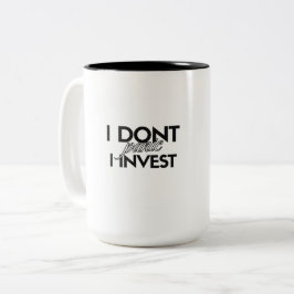 Taza Bicolor No entro en pánico, invierto -Un diseño de inversi