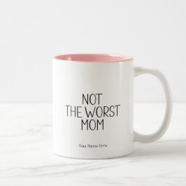 Taza Bicolor No Es La Peor Mamá. Humor Gracioso Que Dice