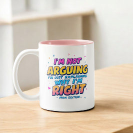 Taza Bicolor No estoy discutiendo, justo bien | Dia divertida d