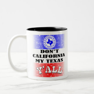Taza Bicolor No hagas California, mi Texas...